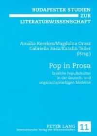 Pop in Prosa : Erzählte Populärkultur in der deutsch- und ungarischsprachigen Moderne (Budapester Studien zur Literaturwissenschaft .11) （Neuausg. 2007. 264 S. 210 mm）