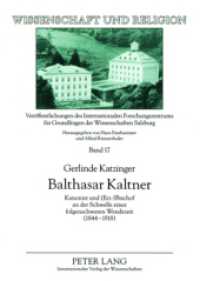 Balthasar Kaltner : Kanonist und (Erz-)Bischof an der Schwelle einer folgenschweren Wendezeit (1844-1918) (Wissenschaft und Religion .17) （2007. 310 S. 210 mm）
