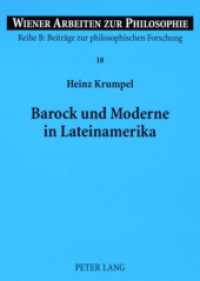 Barock und Moderne in Lateinamerika : Ein Beitrag zu Identität und Vergleich zwischen lateinamerikanischem und europäischem Denken (Wiener Arbeiten zur Philosophie .18) （2008. 216 S. 210 mm）