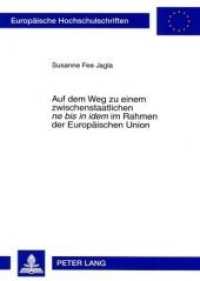 Auf dem Weg zu einem zwischenstaatlichen "ne bis in idem" im Rahmen der Europäischen Union (Europäische Hochschulschriften Recht .4579) （2007. XX, 266 S. 210 mm）