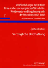 Vertragliche Dritthaftung (Veröffentlichungen des Instituts für deutsches und europäisches Wirtschafts-, Wettbewerbs- und Regul .7) （2007. 410 S. 210 mm）