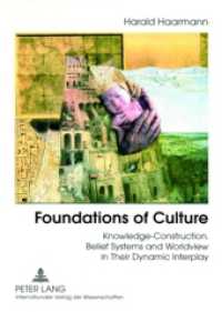 Foundations of Culture : Knowledge-Construction, Belief Systems and Worldview in Their Dynamic Interplay （2007. II, 314 S. 210 mm）