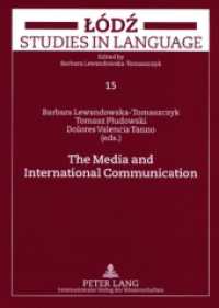 The Media and International Communication (Lodz Studies in Language 15) （2007. 442 S. 21 cm）