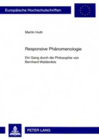 Responsive Phänomenologie : Ein Gang durch die Philosophie von Bernhard Waldenfels (Europäische Hochschulschriften / European University Studies/Publications Universitaires Européenne .71) （2008. 192 S. 210 mm）