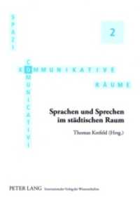 Sprachen und Sprechen im städtischen Raum : Redaktion: Wolfgang Mager und Sebastian Postlep (Spazi comunicativi / Kommunikative Räume .2) （2008. 250 S. 21 cm）