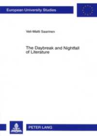 The Daybreak and Nightfall of Literature (Europäische Hochschulschriften / European University Studies/Publications Universitaires Européenne .19) （2007. 254 S. 210 mm）