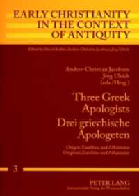 Three Greek Apologists- Drei griechische Apologeten : Origen, Eusebius, and Athanasius- Origenes, Eusebius und Athanasius (Early Christianity in the Context of Antiquity .3) （2007. 218 S. 230 mm）