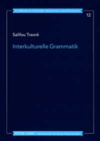Interkulturelle Grammatik : Konzeptionelle Überlegungen zu einer Grammatik aus eigener und fremder Perspektive im Deutschen als Fremdsprache. Habilitationsschrift (Im Medium fremder Sprachen und Kulturen .12) （2008. 204 S. 210 mm）