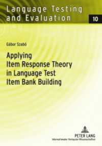Applying Item Response Theory in Language Test Item Bank Building (Language Testing and Evaluation .10) （2007. 194 S. 210 mm）