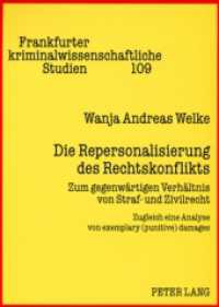 Die Repersonalisierung des Rechtskonflikts : Zum gegenwärtigen Verhältnis von Straf- und Zivilrecht- Zugleich eine Analyse von exemplary (punitive) damages. Dissertationsschrift (Frankfurter kriminalwissenschaftliche Studien .109) （2008. 382 S. 210 mm）