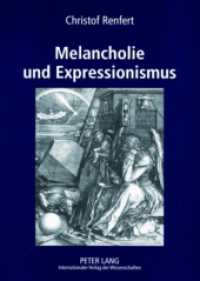 Melancholie und Expressionismus （2007. 162 S. 210 mm）