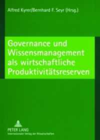 Governance und Wissensmanagement als wirtschaftliche Produktivitätsreserven （2007. 290 S. 21 cm）