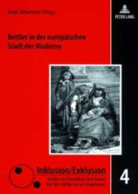 Bettler in der europäischen Stadt der Moderne : Zwischen Barmherzigkeit, Repression und Sozialreform (Inklusion/Exklusion .4) （2007. VI, 340 S. 220 mm）
