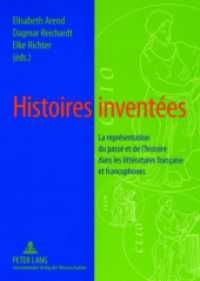 Histoires inventées : La représentation du passé et de l'histoire dans les littératures française et francophones （2007. 270 S. 21 cm）