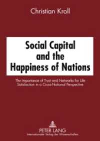 Social Capital and the Happiness of Nations : The Importance of Trust and Networks for Life Satisfaction in a Cross-National Perspective. Masterarbeit （2008. 190 S. 210 mm）