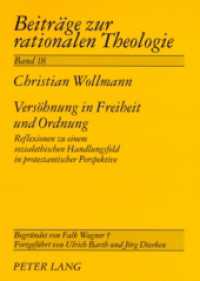 Versöhnung in Freiheit und Ordnung : Reflexionen zu einem sozialethischen Handlungsfeld in protestantischer Perspektive. Dissertationsschrift. (Beiträge zur rationalen Theologie .18) （2007. 238 S. 21 cm）
