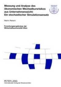 Messung und Analyse des ökonomischen Wechselkursrisikos aus Unternehmenssicht: Ein stochastischer Simulationsansatz : Dissertationsschrift (Forschungsergebnisse der Wirtschaftsuniversität Wien .21) （Neuausg. 2008. XXII, 319 S. 210 mm）