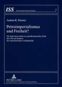 Petroimperialismus und Freiheit? : Die Irak-Intervention aus geoökonomischer Sicht der USA im Kontext der amerikanischen Außenpolitik (International Security Studies .7) （2008. 148 S. 210 mm）