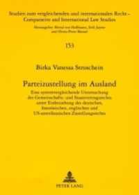 Parteizustellung im Ausland (Studien zum vergleichenden und internationalen Recht / Comparative and International Law Studies .153) （2008. XXIV, 300 S. 210 mm）