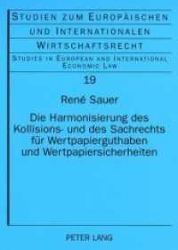 Die Harmonisierung des Kollisions- und des Sachrechts für Wertpapierguthaben und Wertpapiersicherheiten (Studien zum Europäischen und Internationalen Wirtschaftsrecht / Studies in European and Internationa .1) （2008. XVIII, 240 S. 210 mm）