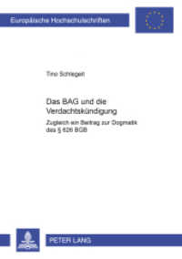 Das BAG und die Verdachtskündigung : Zugleich ein Beitrag zur Dogmatik des 626 BGB. Dissertationsschrift. (Europäische Hochschulschriften Recht .4713) （2008. XX, 251 S. 21 cm）