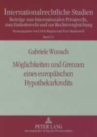 Möglichkeiten und Grenzen eines europäischen Hypothekarkredits (Internationalrechtliche Studien .51) （2008. XXII, 406 S. 210 mm）