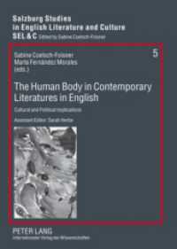 The Human Body in Contemporary Literatures in English : Cultural and Political Implications (Salzburg Studies in English Literature and Culture SEL & C .5) （2009. VI, 204 S. 210 mm）