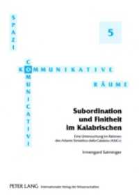 Subordination und Finitheit im Kalabrischen : Eine Untersuchung im Rahmen des Atlante Sintattico della Calabria (ASiCa). Dissertationsschrift (Spazi comunicativi / Kommunikative Räume .5) （2009. 352 S. 210 mm）