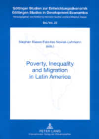 Poverty, Inequality and Migration in Latin Amerika (Göttinger Studien zur Entwicklungsökonomik / Göttingen Studies in Development Economics .20) （2008. 294 S. 210 mm）