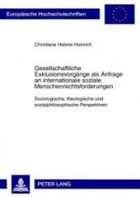 Gesellschaftliche Exklusionsvorgänge als Anfrage an internationale soziale Menschenrechtsforderungen (Europäische Hochschulschriften / European University Studies/Publications Universitaires Européenne .85) （Neuausg. 2007. 234 S. 210 mm）