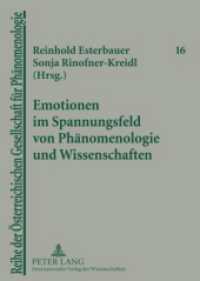 Emotionen im Spannungsfeld von Phänomenologie und Wissenschaften : Günther Pöltner und Helmuth Vetter zum 65. Geburtstag (Reihe der Österreichischen Gesellschaft für Phänomenologie .16) （2009. 264 S. 210 mm）