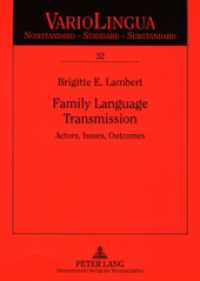 Family Language Transmission : Actors, Issues, Outcomes. Dissertationsschrift (Variolingua. Nonstandard - Standard - Substandard .32) （2008. XIV, 310 S. 210 mm）