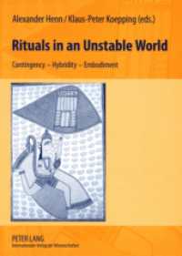 Rituals in an Unstable World : Contingency - Hybridity - Embodiment （2008. 340 S. 210 mm）