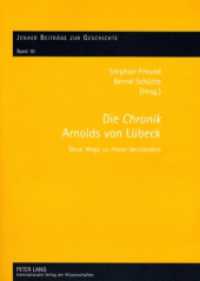Die "Chronik" Arnolds von Lübeck : Neue Wege zu ihrem Verständnis (Jenaer Beiträge zur Geschichte .10) （2008. 226 S. 21 cm）