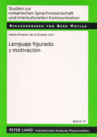 Lenguaje figurado y motivación : Una perspectiva desde la fraseología (Studien zur romanischen Sprachwissenschaft und interkulturellen Kommunikation 41) （2007. 302 S. 21 cm）