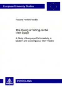 The Doing of Telling on the Irish Stage (Europäische Hochschulschriften / European University Studies/Publications Universitaires Européenne .93) （2007. 320 S. 210 mm）