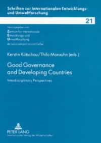 Good Governance and Developing Countries : Interdisciplinary Perspectives (Schriften zur internationalen Entwicklungs- und Umweltforschung .21) （2008. X, 170 S. 210 mm）