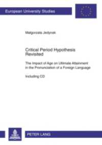 臨界期仮説の再検証<br>Critical Period Hypothesis Revisited (Europäische Hochschulschriften / European University Studies/Publications Universitaires Européenne .33) （2009. 262 S. 210 mm）