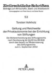 Geltung und Reichweite der Privatautonomie bei der Errichtung von Stiftungen (Zivilrechtliche Schriften .53) （2008. 500 S. 210 mm）