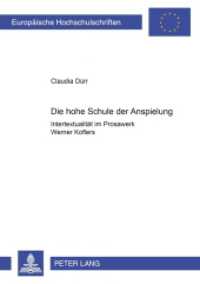 Die hohe Schule der Anspielung : Intertextualität im Prosawerk Werner Koflers. Dissertationsschrift (Europäische Hochschulschriften / European University Studies/Publications Universitaires Européenne .19) （2009. 246 S. 210 mm）