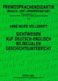 Sichtweisen auf deutsch-englisch bilingualen Geschichtsunterricht (Fremdsprachendidaktik inhalts- und lernerorientiert / Foreign Language Pedagogy - content- and learn .1) （2008. 302 S. 21 cm）