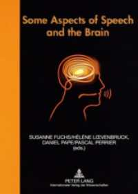 言語と脳の諸相<br>Some Aspects of Speech and the Brain （2008. XII, 408 S. 210 mm）