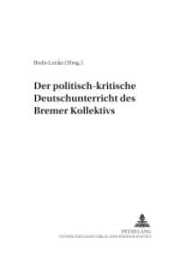 Der politisch-kritische Deutschunterricht des "Bremer Kollektivs" (Beiträge zur Geschichte des Deutschunterrichts .63) （2009. 390 S. 210 mm）