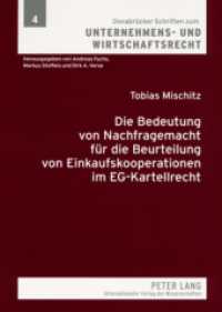 Die Bedeutung von Nachfragemacht für die Beurteilung von Einkaufskooperationen im EG-Kartellrecht : Dissertationsschrift (Osnabrücker Schriften zum Unternehmens- und Wirtschaftsrecht .4) （2008. XXIV, 296 S. 210 mm）