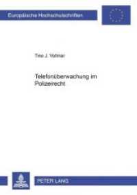 Telefon&uuml;berwachung im Polizeirecht : Dissertationsschrift (Europ&auml;ische Hochschulschriften Recht .4685) （2008. XIV, 218 S. 210 mm）