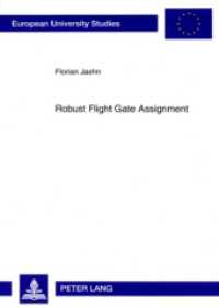 Robust Flight Gate Assignment : Dissertationsschrift. (Europäische Hochschulschriften / European University Studies/Publications Universitaires Européenne .32) （2008. X, 129 S. 21 cm）