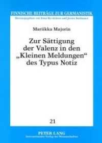 Zur Sättigung der Valenz in den "Kleinen Meldungen" des Typus Notiz : Eine pragmatisch fundierte Analyse. Dissertationsschrift (Finnische Beiträge zur Germanistik .21) （Neuausg. 2008. 402 S. 210 mm）