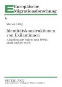 Identitätskonstruktionen von Exilantinnen : "Aufgeben nur Pakete und Briefe, nicht und nie mich.". Dissertationsschrift (Europäische Migrationsforschung .6) （2008. XII, 236 S. 210 mm）