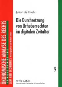 Die Durchsetzung von Urheberrechten im digitalen Zeitalter : Analyse und Rechtspolitik. Dissertationsschrift (Schriftenreihe Ökonomische Analyse des Rechts. Law and Economics .9) （2008. 212 S. 210 mm）