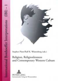 ボンヘッファー神学探求<br>Religion, Religionlessness and Contemporary Western Culture : Explorations in Dietrich Bonhoeffer's Theology (International Bonhoeffer Interpretations .1) （2008. 134 S. 210 mm）